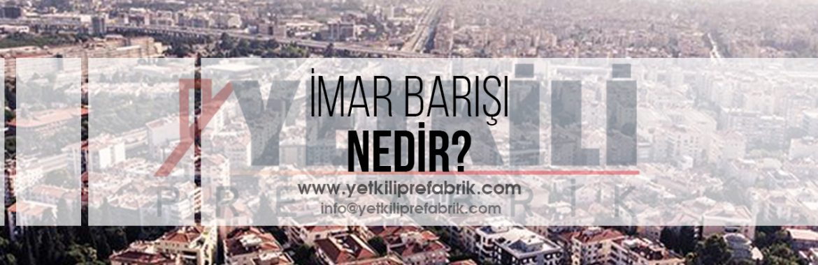 İmar Barışı Nedir?