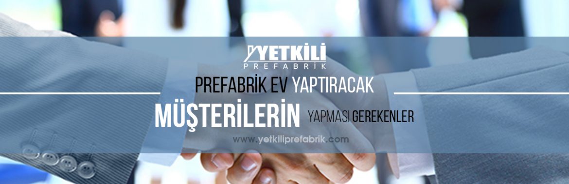 Prefabrik Evde Müşteriye Düşen Konular