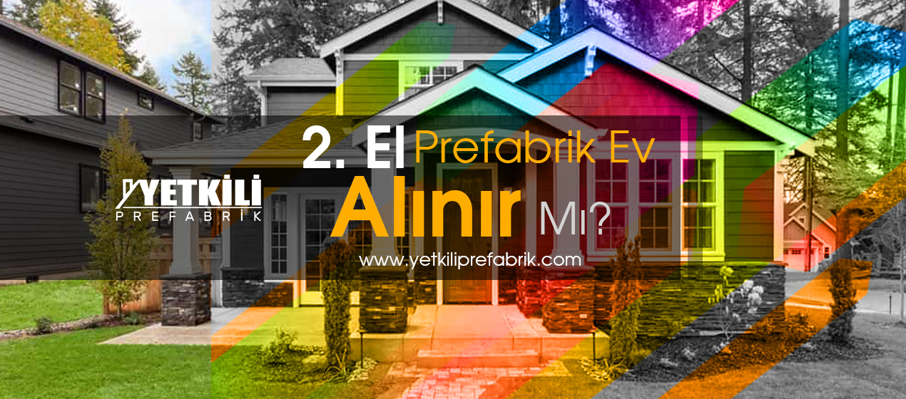 Ikinci El Prefabrik Ev Alinir Mi Yetkili Prefabrik