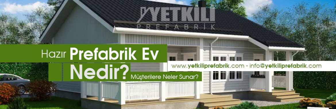 Hazır Prefabrik Ev Nedir?