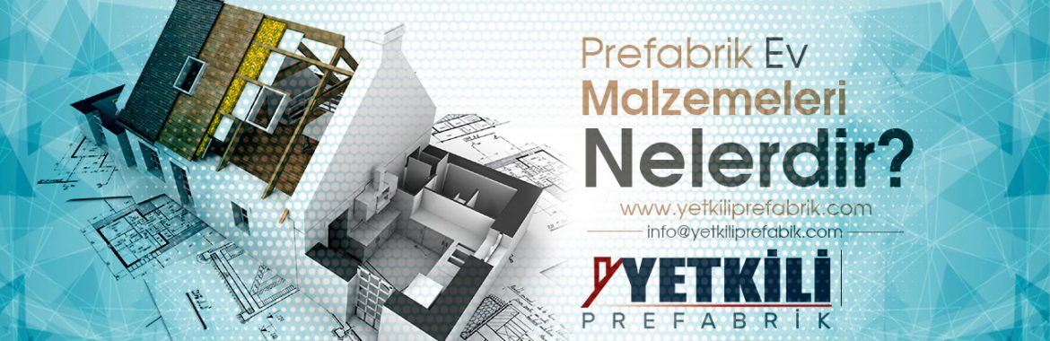 Prefabrik Ev Malzemeleri Nelerdir?