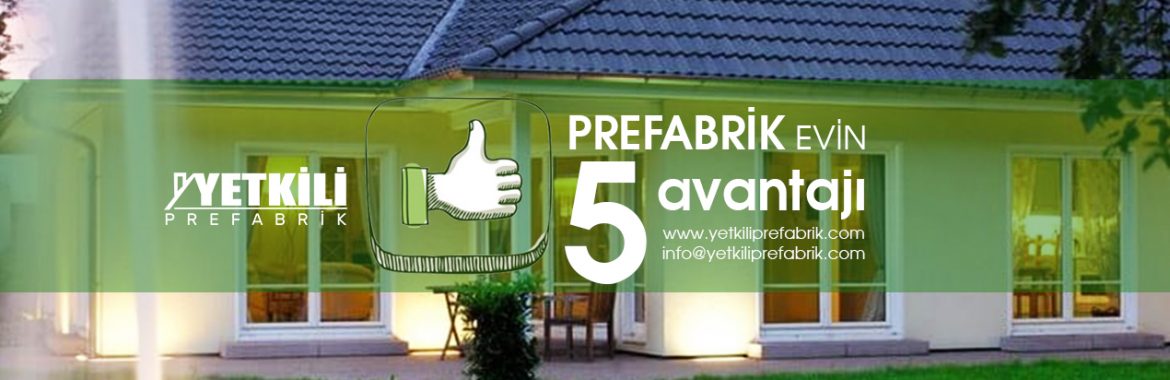 Prefabrik Evin 5 Avantajı