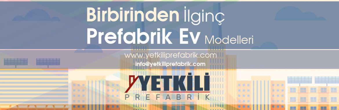 Birbirinden İlginç Prefabrik Ev Modelleri!