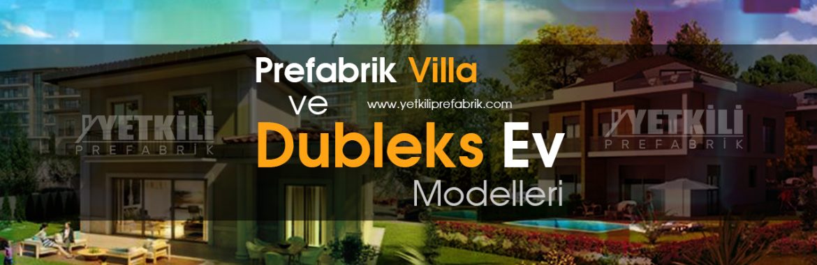 Prefabrik Villa ve Dubleks Prefabrik Ev Modelleri