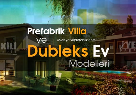 Prefabrik Villa ve Dubleks Prefabrik Ev Modelleri